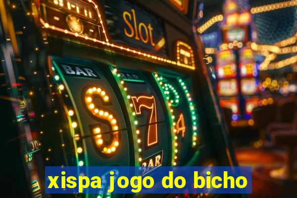 xispa jogo do bicho